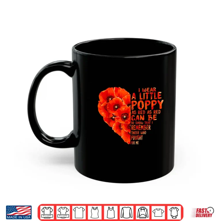 Mug Veteran Day Lest We Forget Red Poppy Flower USA Memorial Day Shirt