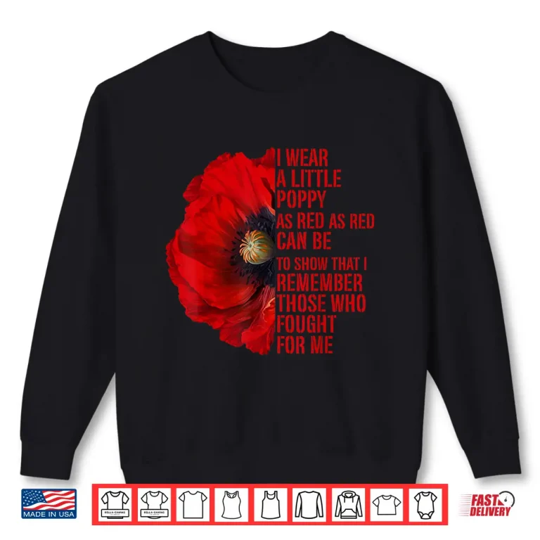 Sweatshirt Veterans Memorial Day We Never Forget Red Poppy Flower USA Shirt