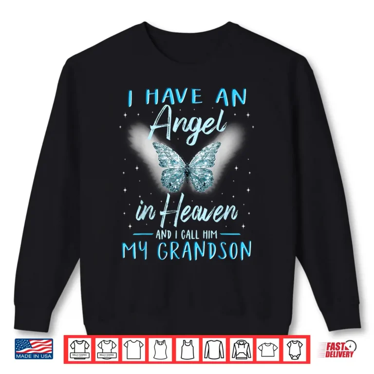 Sweatshirt Grandson I Have Angel In Heaven Love Family Remembrance Shirt