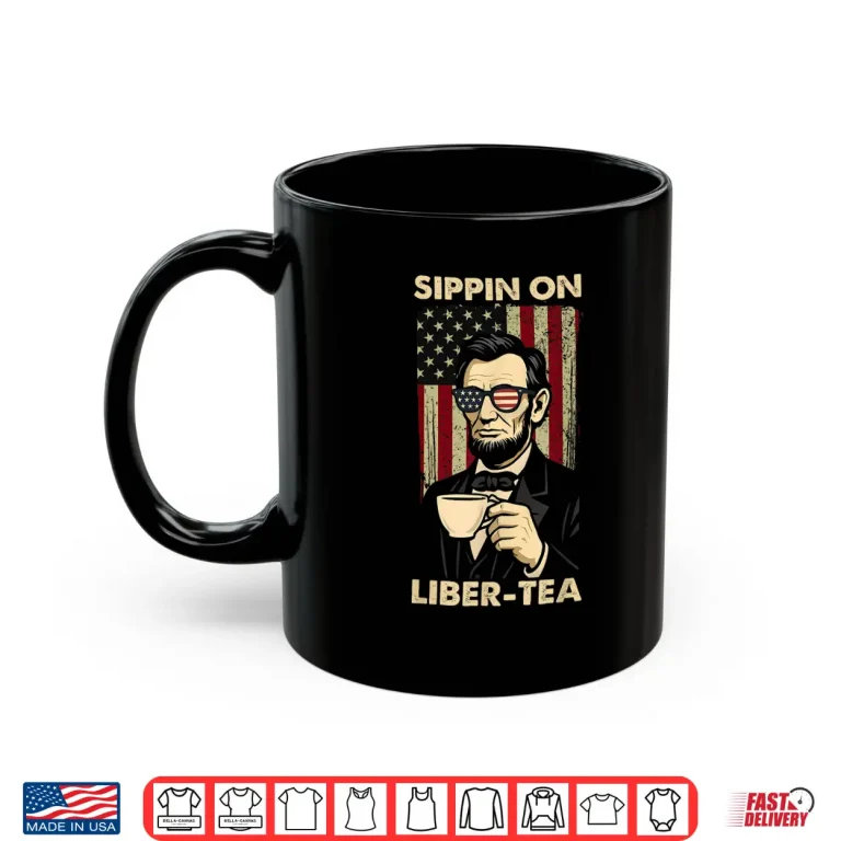Mug Funny Fourth Of July Sippin On Liber Tea Independence Shirt