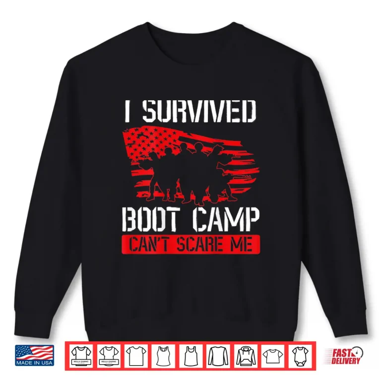 Sweatshirt I Survived Boot Camp Cant Scare Me Backprint Veteran Shirt