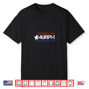 Memorial Day Murph Twenty Eighteen Honor The Fallen Shirt