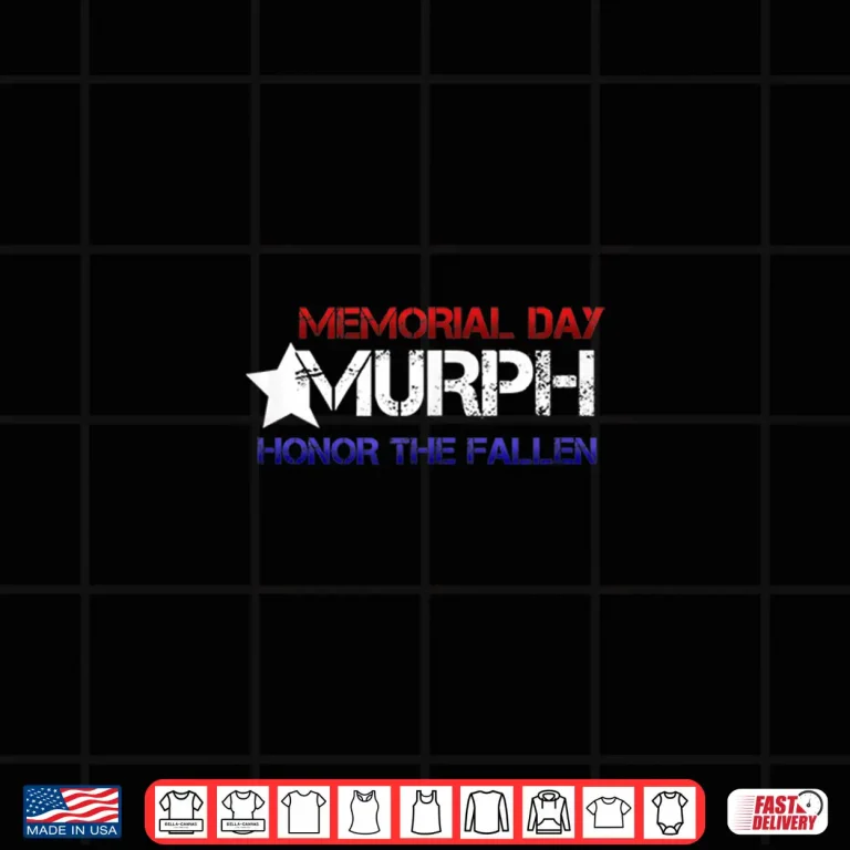 Design Memorial Day Murph Twenty Eighteen Honor The Fallen Shirt