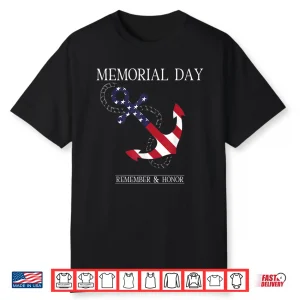 Memorial Day Remember And Honor America Flag Anchor Shirt