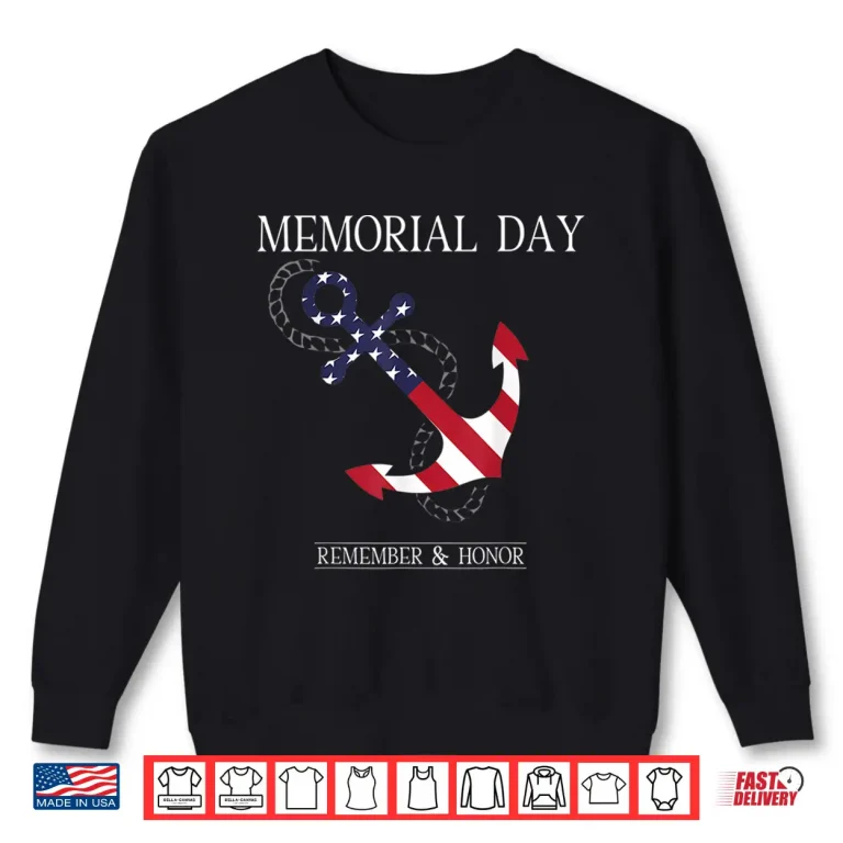 Sweatshirt Memorial Day Remember And Honor America Flag Anchor Shirt