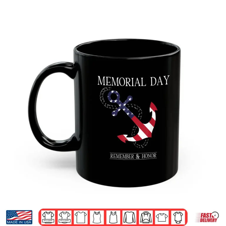 Mug Memorial Day Remember And Honor America Flag Anchor Shirt