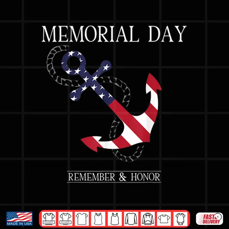 Design Memorial Day Remember And Honor America Flag Anchor Shirt