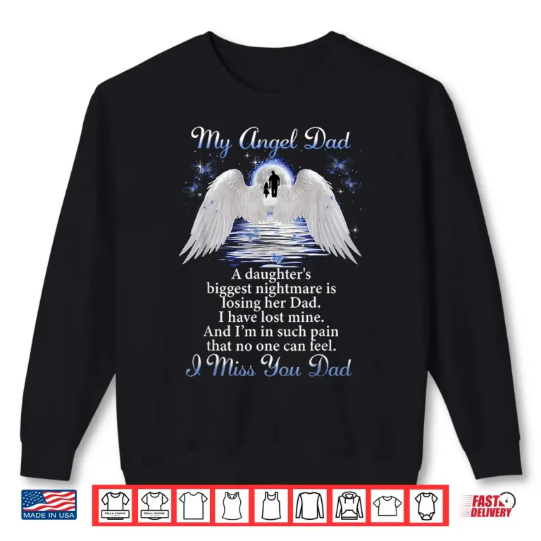 Sweatshirt My Angel Dad I Miss You Dad Memorial Day Fathers Shirt