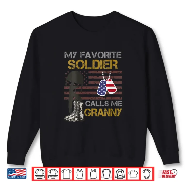 Sweatshirt My Favorite Soldier Calls Me Granny USA American Flag Shirt