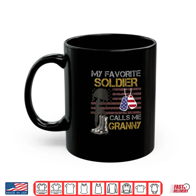 Mug My Favorite Soldier Calls Me Granny USA American Flag Shirt