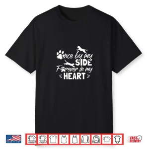 Once By My Side Forever In My Heart Pet Remembrance Shirt