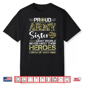 Proud Army Sister Camouflage Soldier Family Love Military Shirt