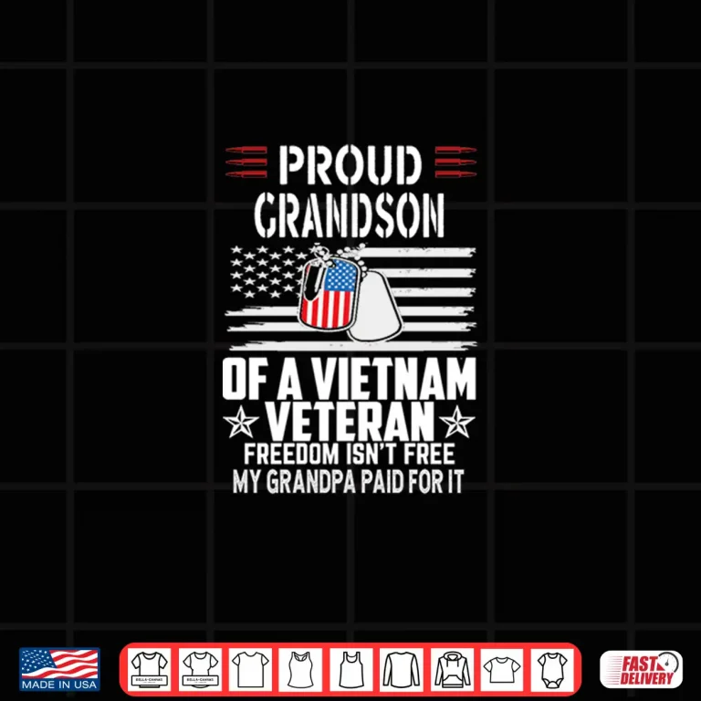 Design Proud Grandson Of A Vietnam Veteran Freedom Isnt Free Shirt