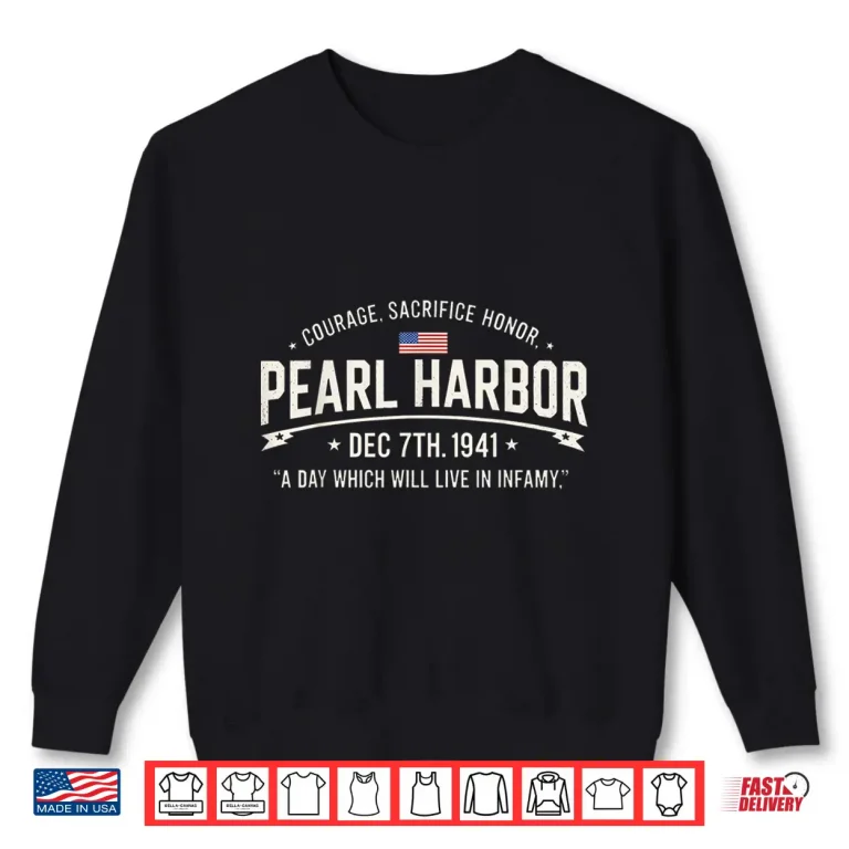 Sweatshirt Remember Pearl Harbor Memorial Day December Seventh Nineteen Forty One Shirt