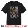 We Dont Know Them All But We Owe Them All Memorial Day Shirt