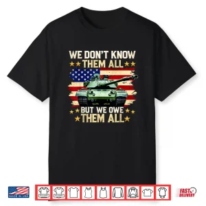 We Owe Them All Patriotic Military Memorial Day Veterans Day Shirt