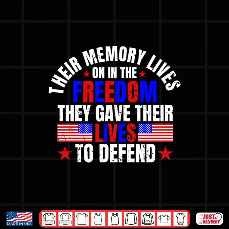 Design Their Memory Lives On In The Freedom Memorial Day Shirt