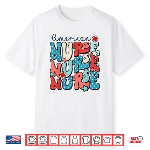 American Nurse July Fourth Patriotic Nurse Memorial Day Shirt