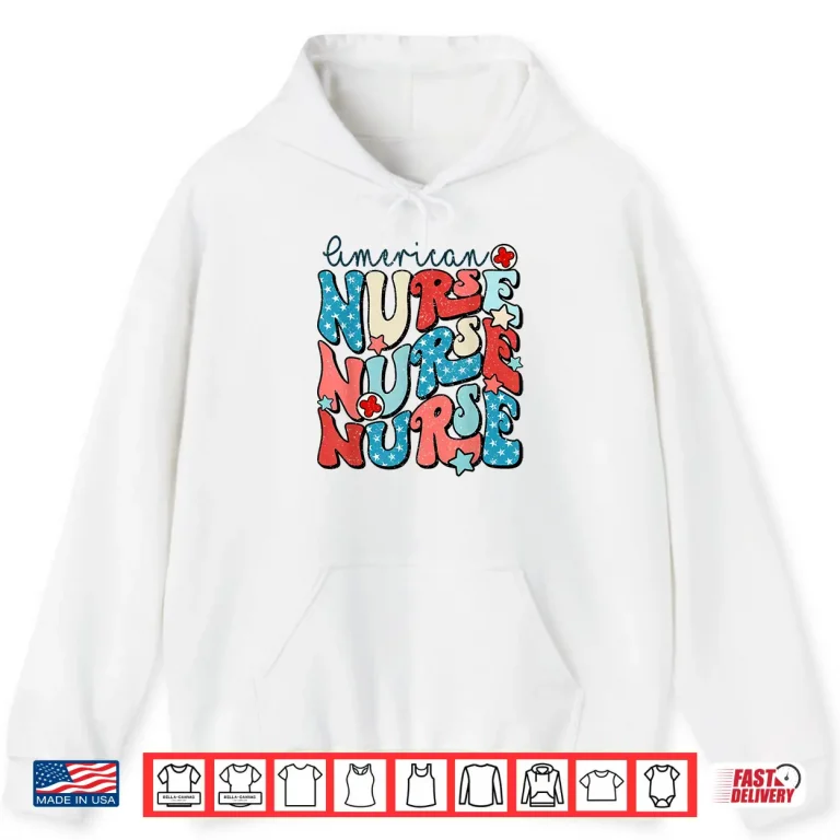 Hoodie American Nurse July Fourth Patriotic Nurse Memorial Day Shirt