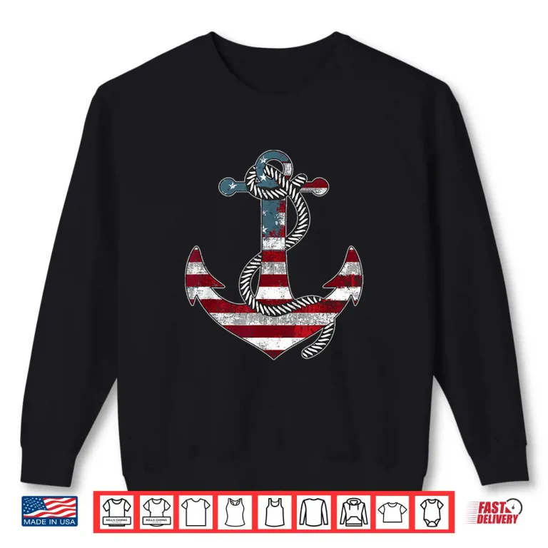 American Flag Anchor Memorial Day Honor Veterans Shirt 2 Sweatshirt American Flag Anchor Memorial Day Honor Veterans Shirt