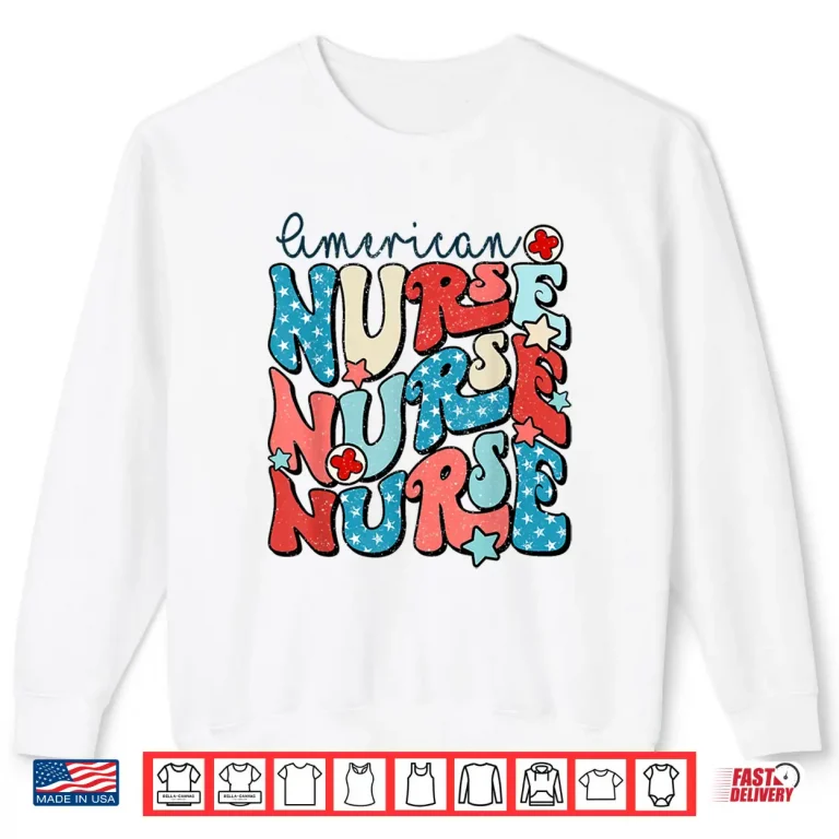 Sweatshirt American Nurse July Fourth Patriotic Nurse Memorial Day Shirt
