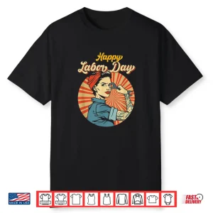 Happy Labor Day Girl Strong Worker Movement Employer Shirt