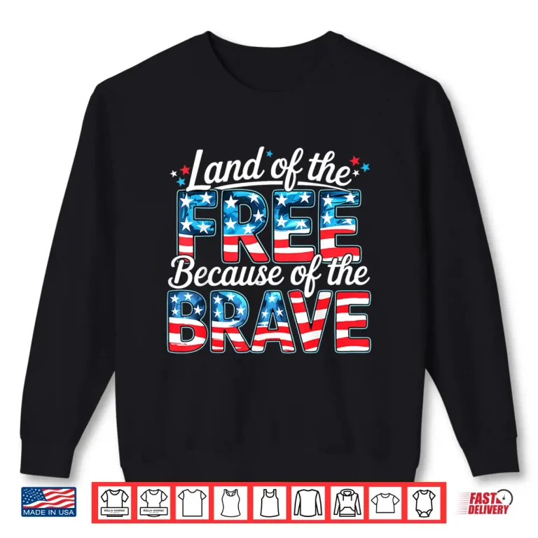 Sweatshirt Memorial Day Land Of The Free Because Of Brave US Flag Shirt