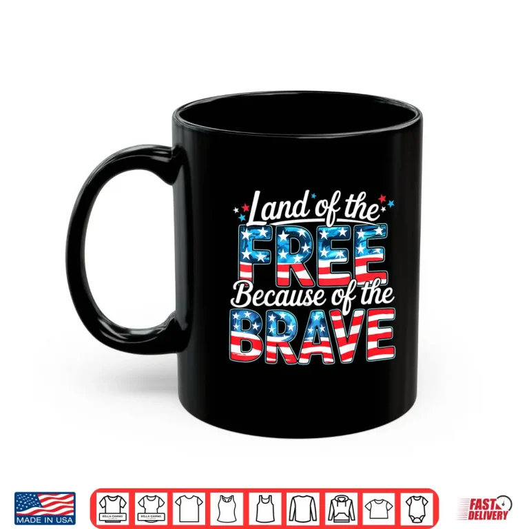 Mug Memorial Day Land Of The Free Because Of Brave US Flag Shirt