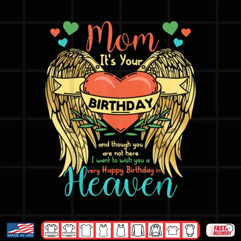 Design Mom Happy Birthday To Angel In Heaven Heart Wing Shirt