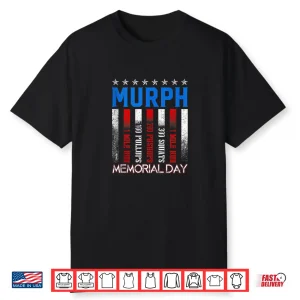 Murph Workout Exercise Challenge Murph Memorial Day Shirt