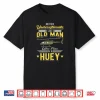 Never Underestimate An Old Man Who Flew In A Huey Helicopter Shirt