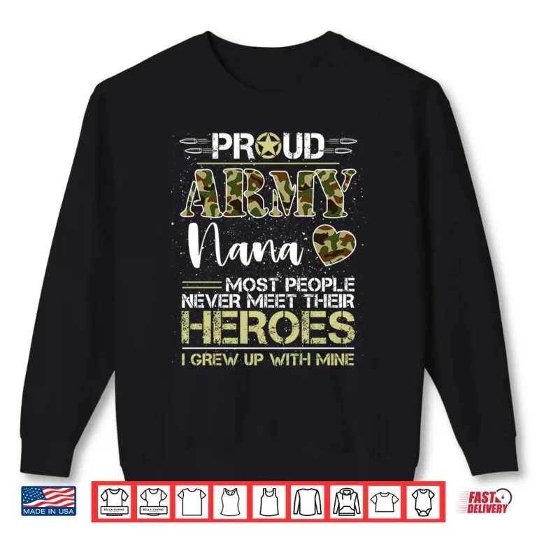 Sweatshirt Proud Army Nana Camouflage Soldier Family Love Military Shirt