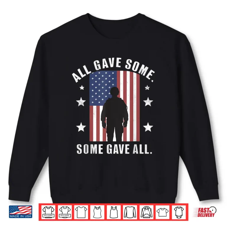 Sweatshirt Some Gave All Memorial Day Veterans Patriotic American Shirt