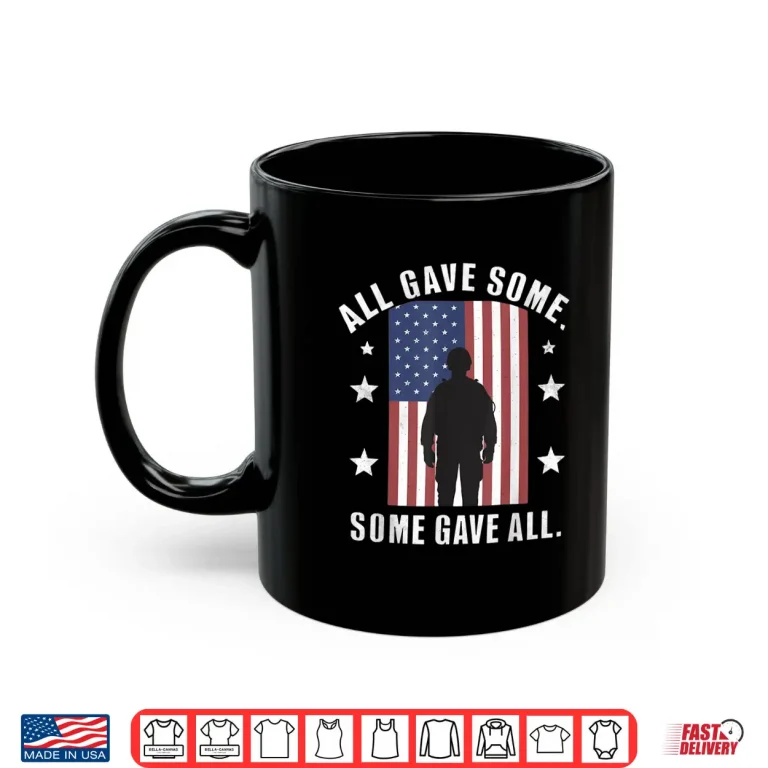 Mug Some Gave All Memorial Day Veterans Patriotic American Shirt