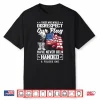 Those Who Disrespect Our Flag Have Never Been Handed Shirt
