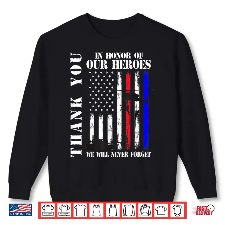 Sweatshirt Thank You Honor Our Heroes Never Forget Memorial Day Flag Shirt