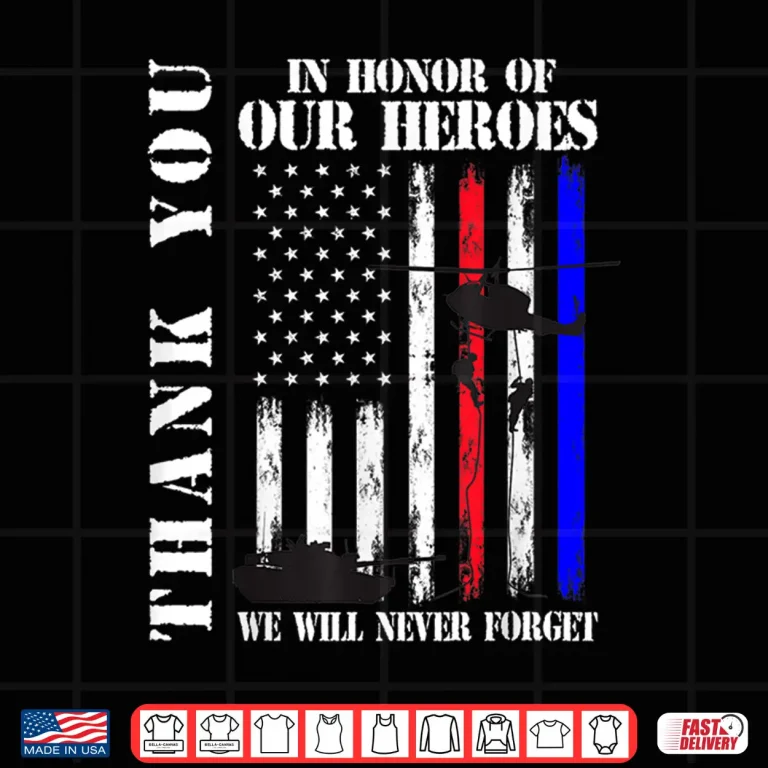 Design Thank You Honor Our Heroes Never Forget Memorial Day Flag Shirt