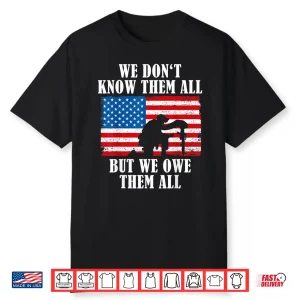 We Owe Them All Memorial Day Patriotic Military Veteran Shirt