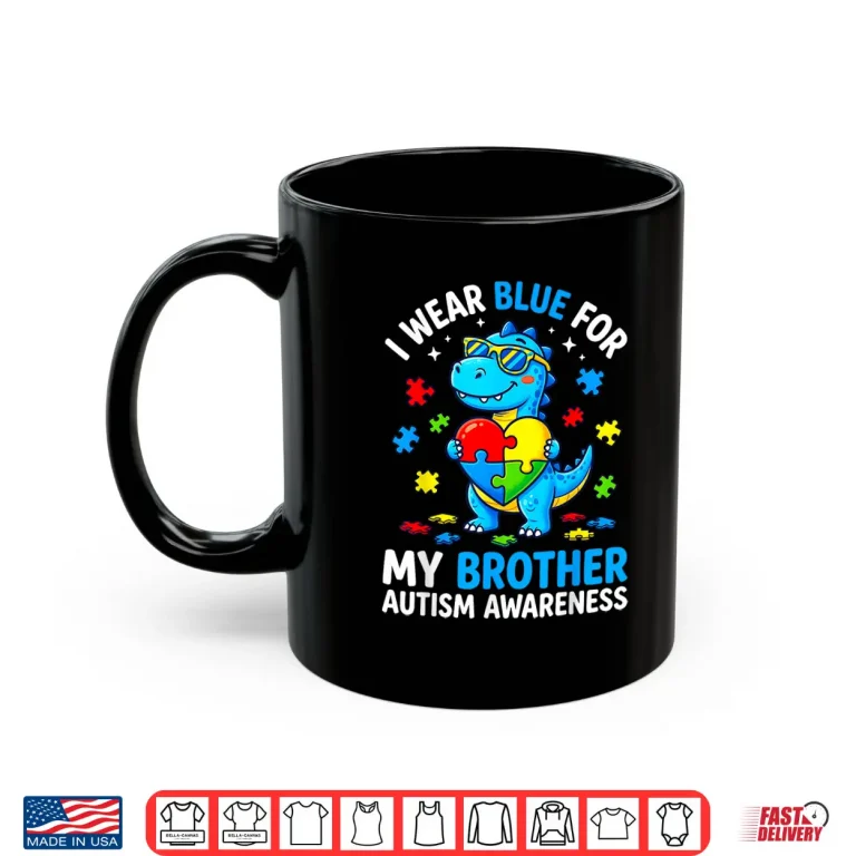 Mug Autism Dinosaur I Wear Blue For My Brother Dino Puzzle Shirt