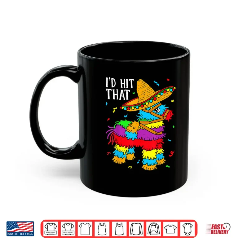 Mug Cinco De Mayo Id Hit That Pinata Mexican Professional Shirt