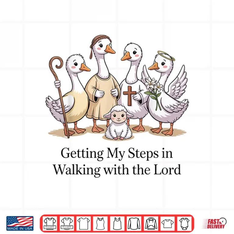 Design Getting My Steps In Walking With The Lord Christian Goose Shirt