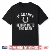 If Cranky Return Me To The Barn Funny Farm Horse Lover Shirt