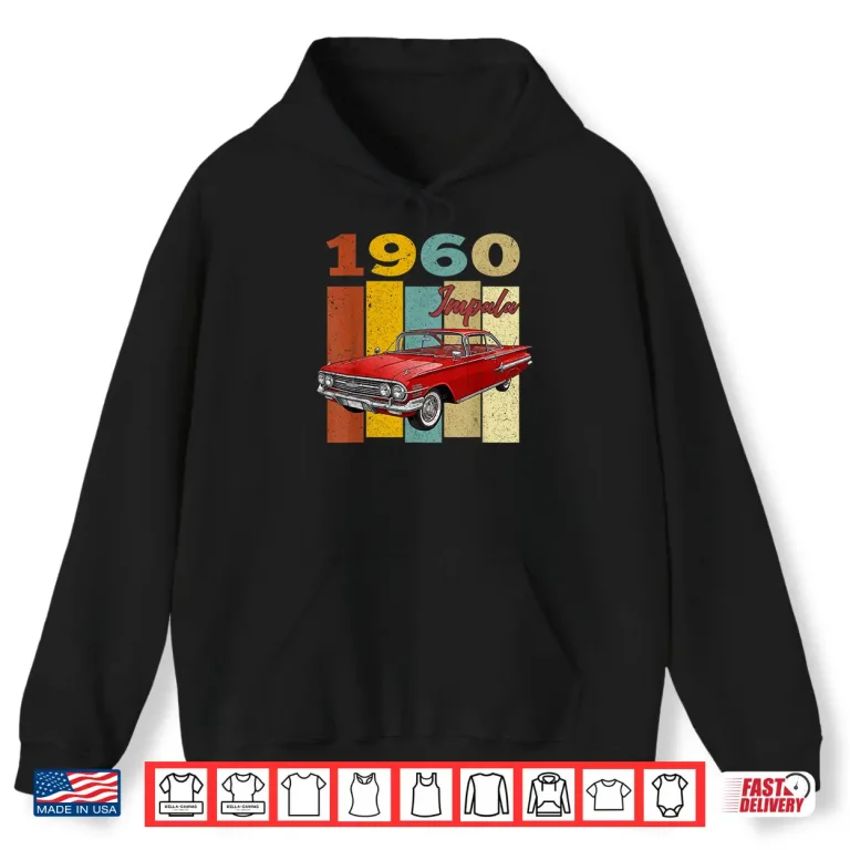Hoodie Vintage Nineteen Sixty Impala Old School Muscle Car Shirt