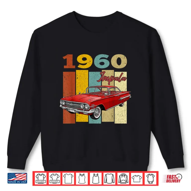 Sweatshirt Vintage Nineteen Sixty Impala Old School Muscle Car Shirt
