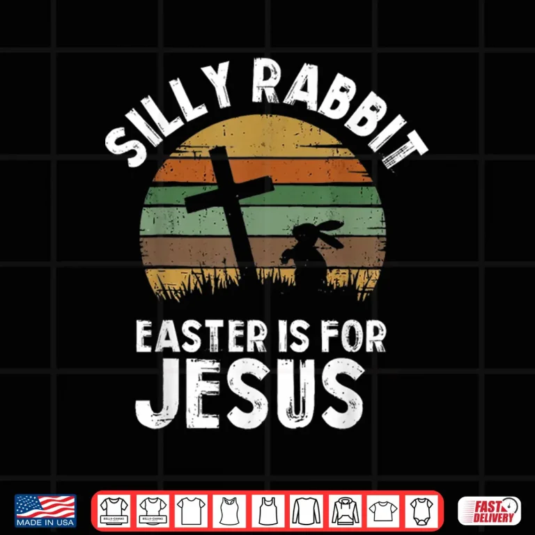 Design Silly Rabbit Easter For Jesus Bunny Men Women Kids Shirt