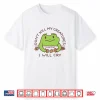 Dont Kill My Creatures I Will Cry Frog Statement Shirt