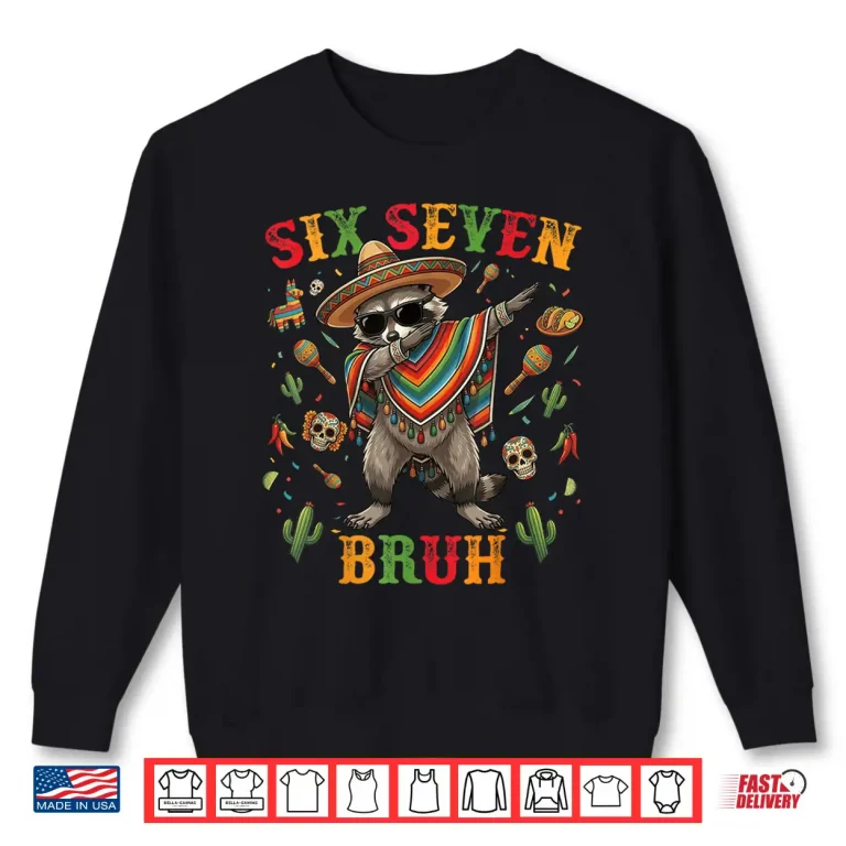 Sweatshirt Bruh Cinco de Mayo Six Seven Kids Boys Men Women 67 Meme Shirt