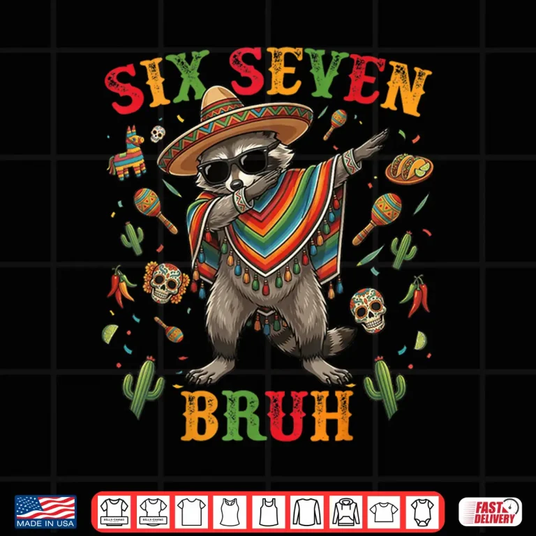 Design Bruh Cinco de Mayo Six Seven Kids Boys Men Women 67 Meme Shirt