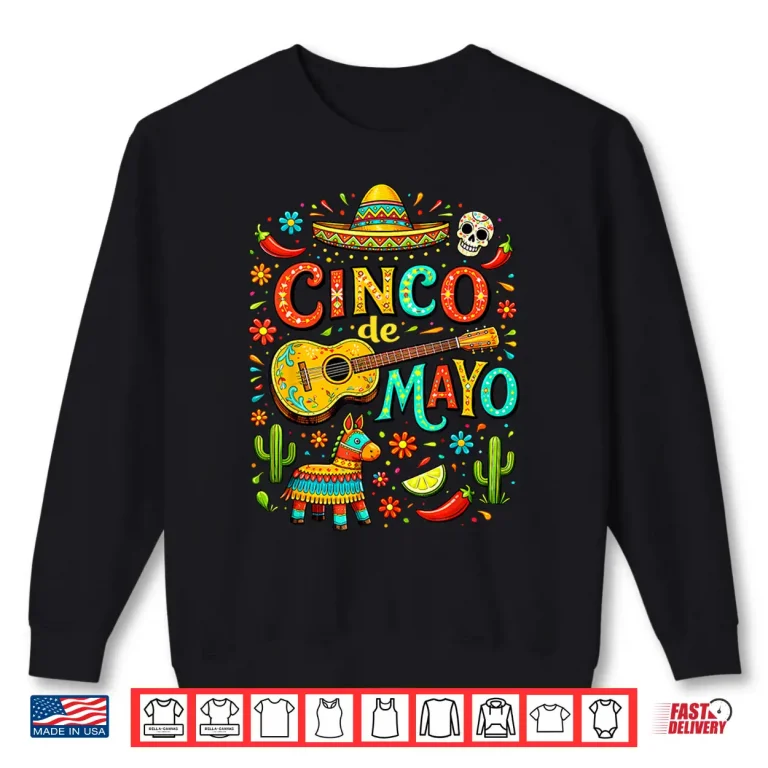 Sweatshirt Happy Cinco de Mayo Fiesta Mexican Party Men Women Kids Shirt