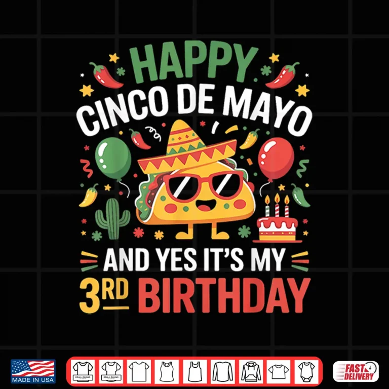 Happy Cinco De Mayo 2026 Yes It'S My 3Rd Birthday Kids Shirt 4 Design Happy Cinco De Mayo 2026 Yes Its My 3rd Birthday Kids Shirt